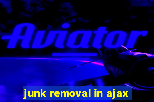 junk removal in ajax